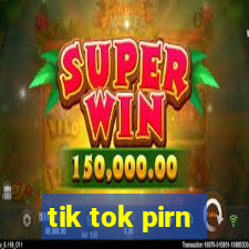 tik tok pirn